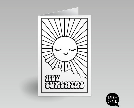 Hey Sunshine - Printable Greeting Card & DIY Coloring Activity, Just Because Card for a Friend