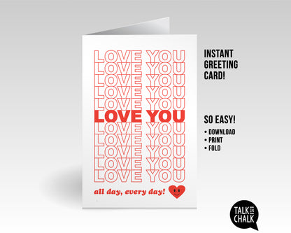 Love You All Day, Every Day - Printable Greeting Card for Valentines Day, Anniversary or Just Because