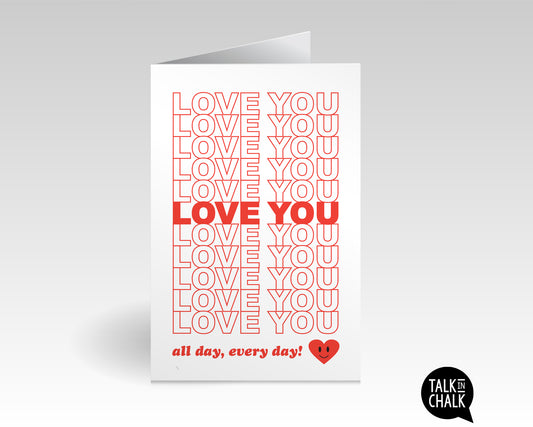 Love You All Day, Every Day - Printable Greeting Card for Valentines Day, Anniversary or Just Because